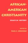 African-American Christianity : Essays in History - Book