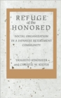 Refuge of the Honored : Social Organization in a Japanese Retirement Community - Book