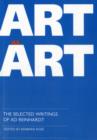 Art as Art : The Selected Writings of Ad Reinhardt - Book