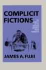 Complicit Fictions : The Subject in the Modern Japanese Prose Narrative - Book
