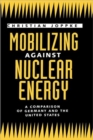 Mobilizing Against Nuclear Energy : A Comparison of Germany and the United States - Book