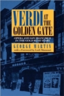 Verdi at the Golden Gate : Opera and San Francisco in the Gold Rush Years - Book
