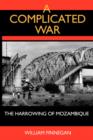 A Complicated War : The Harrowing of Mozambique - Book