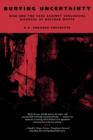 Burying Uncertainty : Risk and the Case Against Geological Disposal of Nuclear Waste - Book