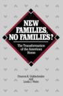 New Families, No Families? : The Transformation of the American Home - Book