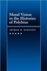 Moral Vision in the Histories of Polybius - Book