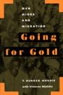 Going for Gold : Men, Mines, and Migration - Book