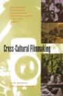 Cross-Cultural Filmmaking : A Handbook for Making Documentary and Ethnographic Films and Videos - Book
