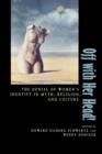 Off with Her Head! : The Denial of Women's Identity in Myth, Religion, and Culture - Book