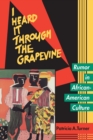 I Heard It Through the Grapevine : Rumor in African-American Culture - Book