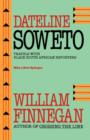 Dateline Soweto : Travels with Black South African Reporters - Book