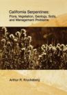 California Serpentines : Flora, Vegetation, Geology, Soils, and Management Problems - Book