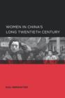 Women in China's Long Twentieth Century - Book