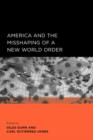 America and the Misshaping of a New World Order - Book
