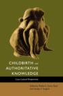 Childbirth and Authoritative Knowledge : Cross-Cultural Perspectives - Book