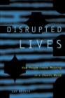 Disrupted Lives : How People Create Meaning in a Chaotic World - Book
