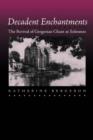 Decadent Enchantments : The Revival of Gregorian Chant at Solesmes - Book