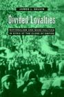 Divided Loyalties : Nationalism and Mass Politics in Syria at the Close of Empire - Book