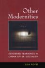 Other Modernities : Gendered Yearnings in China after Socialism - Book