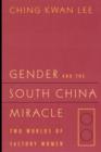 Gender and the South China Miracle : Two Worlds of Factory Women - Book