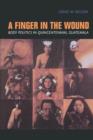 A Finger in the Wound : Body Politics in Quincentennial Guatemala - Book