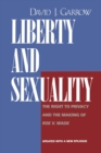 Liberty and Sexuality : The Right to Privacy and the Making of <i>Roe v. Wade</i>, Updated - Book