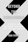 Beyond the Conceivable : Studies on Germany, Nazism, and the Holocaust - Book