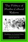 The Politics of Muslim Cultural Reform : Jadidism in Central Asia - Book