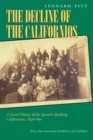 Decline of the Californios : A Social History of the Spanish-Speaking Californians, 1846-1890 - Book