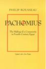 Pachomius : The Making of a Community in Fourth-Century Egypt - Book