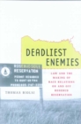 Deadliest Enemies : Law and the Making of Race Relations on and off Rosebud Reservation - Book