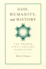 God, Humanity, and History : The Hebrew First Crusade Narratives - Book