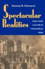 Spectacular Realities : Early Mass Culture in Fin-de-Siecle Paris - Book