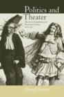 Politics and Theater : The Crisis of Legitimacy in Restoration France, 1815-1830 - Book