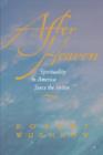 After Heaven : Spirituality in America Since the 1950s - Book