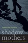 Shadow Mothers : Nannies, Au Pairs, and the Micropolitics of Mothering - Book