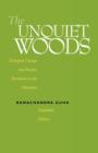 The Unquiet Woods : Ecological Change and Peasant Resistance in the Himalaya - Book
