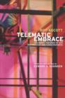 Telematic Embrace : Visionary Theories of Art, Technology, and Consciousness - Book