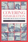 Covering Immigration : Popular Images and the Politics of the Nation - Book