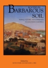 Rooted in Barbarous Soil : People, Culture, and Community in Gold Rush California - Book