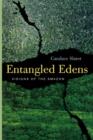 Entangled Edens : Visions of the Amazon - Book