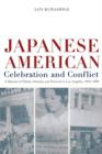 Japanese American Celebration and Conflict : A History of Ethnic Identity and Festival, 1934-1990 - Book