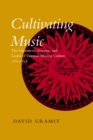 Cultivating Music : The Aspirations, Interests, and Limits of German Musical Culture, 1770-1848 - Book