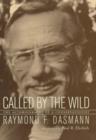 Called by the Wild : The Autobiography  of a Conservationist - Book