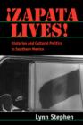 Zapata Lives! : Histories and Cultural Politics in Southern Mexico - Book