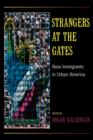 Strangers at the Gates : New Immigrants in Urban America - Book