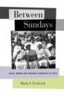 Between Sundays : Black Women and Everyday Struggles of Faith - Book