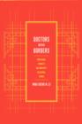 Doctors within Borders : Profession, Ethnicity, and Modernity in Colonial Taiwan - Book