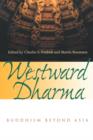 Westward Dharma : Buddhism beyond Asia - Book