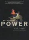 Pathologies of Power : Health, Human Rights, and the New War on the Poor - Book